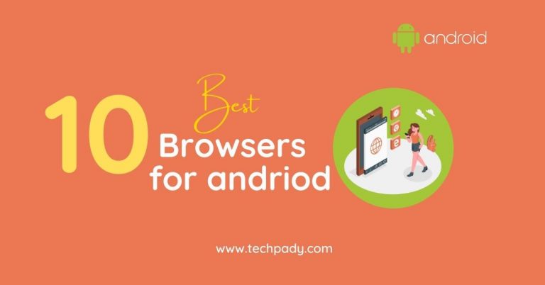 Best 10 Browser apps for Android Phones 2022