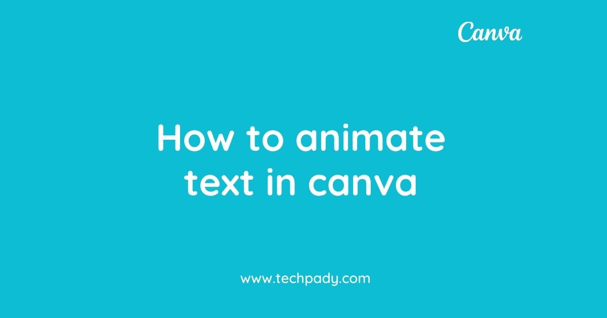 How to animate text in canva